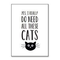 poster-yes-i-really-do-need-all-these-cats2